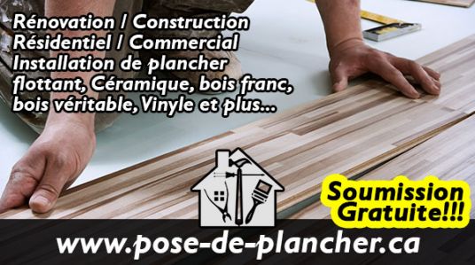 Installation de plancher Bois franc Bois véritable vinyle céramique Ville de Repentigny Ville de Terrebonne Ville de L'Assomption Montréal Lanaudière Résidentiel et commercial Intérieur et extérieur